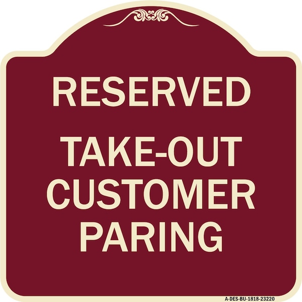 Reserved Take-Out Customer Parking Heavy-Gauge Aluminum Architectural Sign, 18" x 18", BU-1818-23220